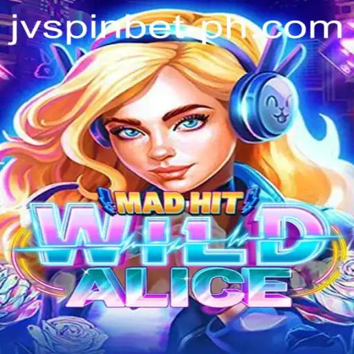 Unveiling MadHitWildAlice: A Thrilling Adventure by JVSPIN